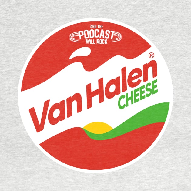 Van Halen Cheese by And The Podcast Will Rock